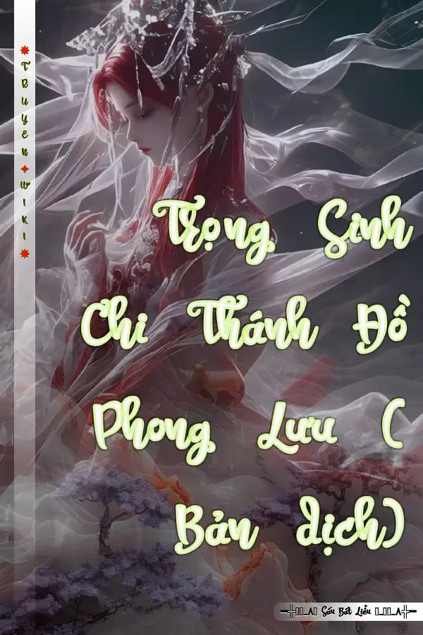 Trọng Sinh Chi Thánh Đồ Phong Lưu ( Bản dịch)