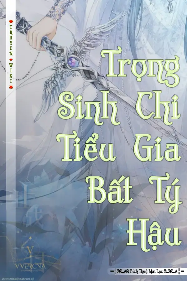 Truyện Trọng Sinh Chi Tiểu Gia Bất Tý Hậu