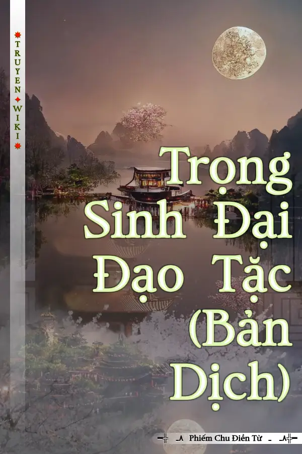 Truyện Trọng Sinh Đại Đạo Tặc (Bản Dịch)