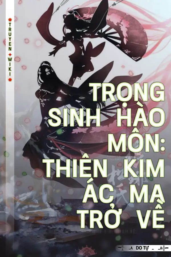 Truyện Trọng Sinh Hào Môn: Thiên Kim Ác Ma Trở Về