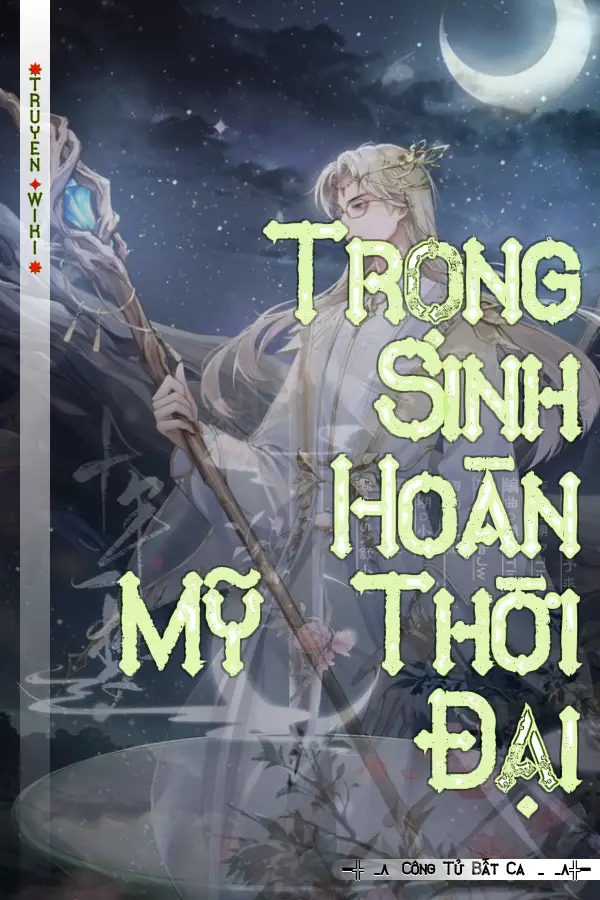 Truyện Trọng Sinh Hoàn Mỹ Thời Đại