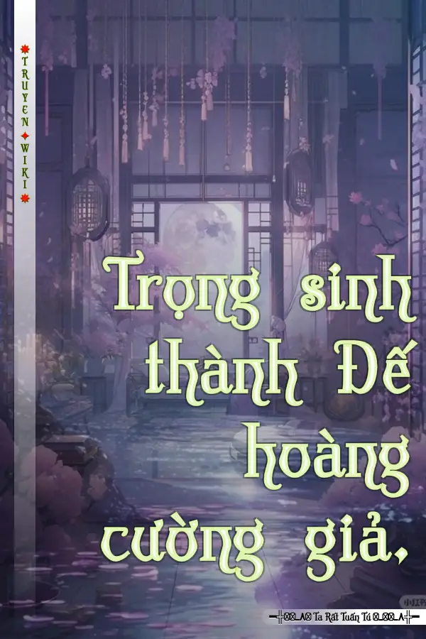 Trọng sinh thành Đế hoàng cường giả.