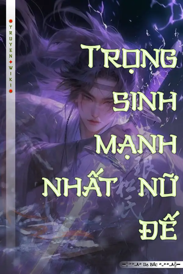 Truyện Trọng sinh mạnh nhất nữ đế