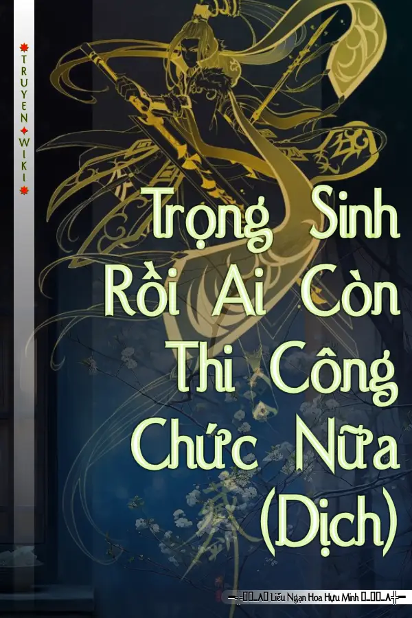 Trọng Sinh Rồi Ai Còn Thi Công Chức Nữa (Dịch)