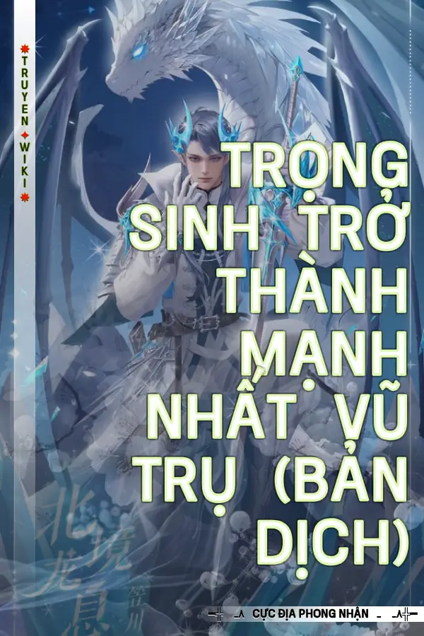 Trọng Sinh Trở Thành Mạnh Nhất Vũ Trụ (Bản Dịch)