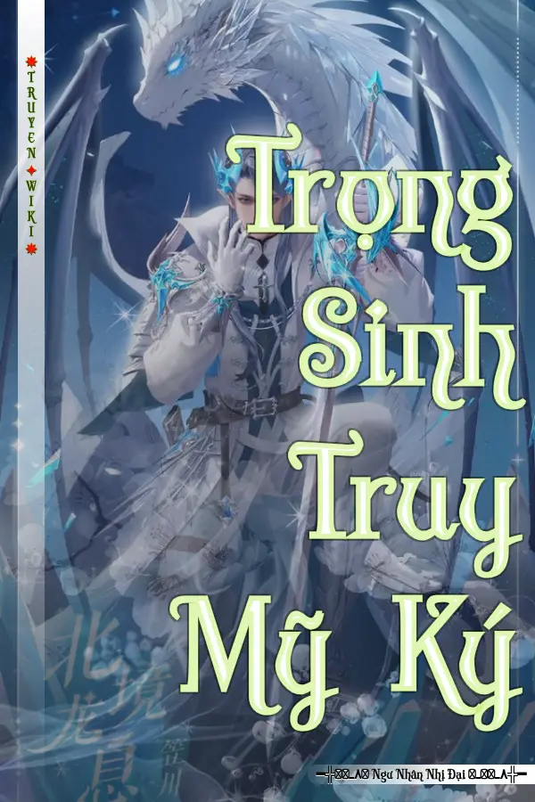 Trọng Sinh Truy Mỹ Ký