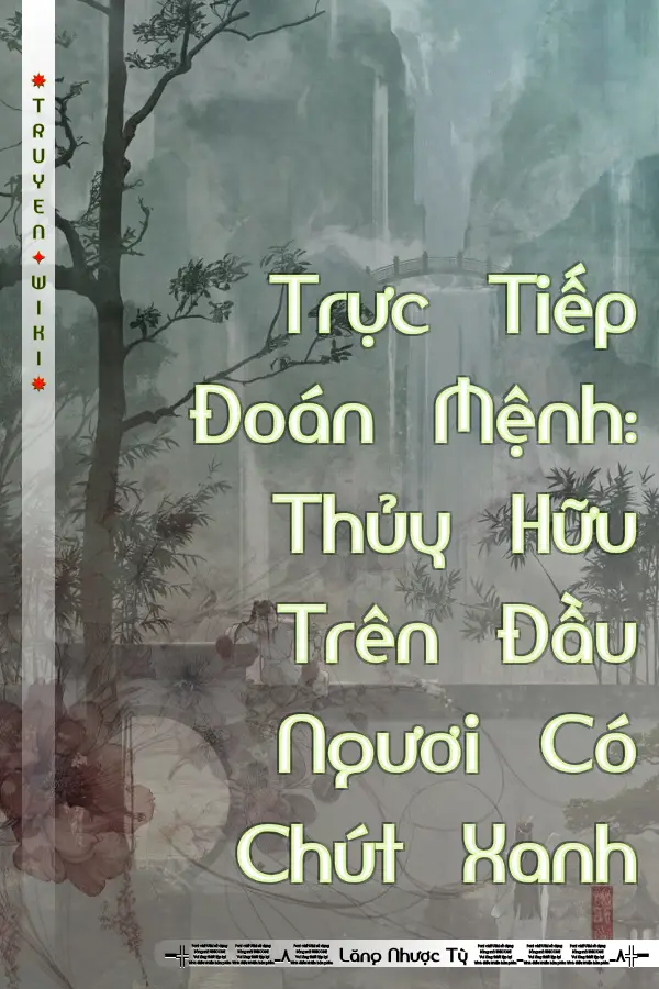 Trực Tiếp Đoán Mệnh: Thủy Hữu Trên Đầu Ngươi Có Chút Xanh