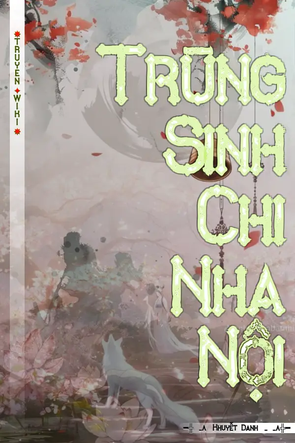 Trùng Sinh Chi Nha Nội