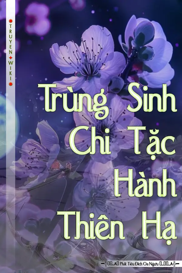 Truyện Trùng Sinh Chi Tặc Hành Thiên Hạ