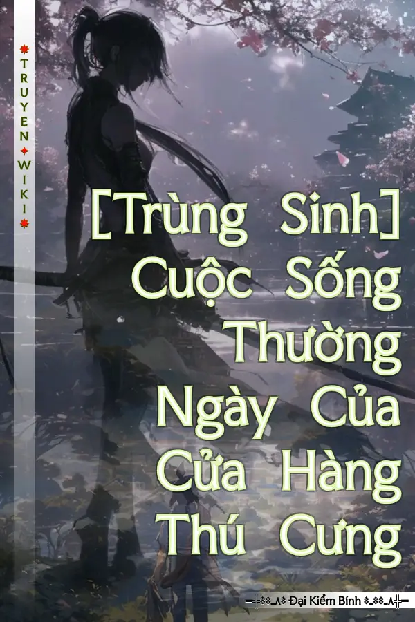 [Trùng Sinh] Cuộc Sống Thường Ngày Của Cửa Hàng Thú Cưng