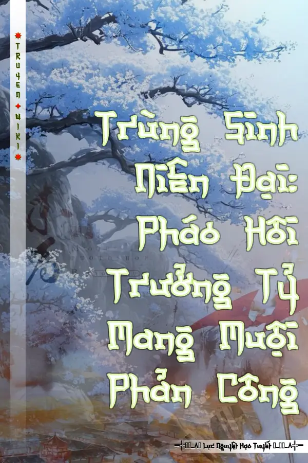 Truyện Trùng Sinh Niên Đại: Pháo Hôi Trưởng Tỷ Mang Muội Phản Công