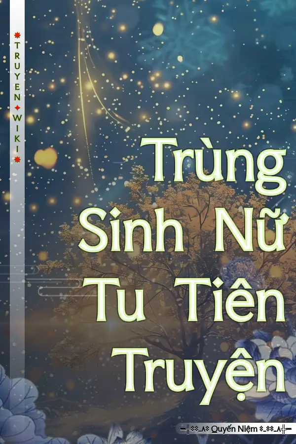 Trùng Sinh Nữ Tu Tiên Truyện