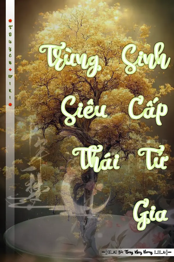 Trùng Sinh Siêu Cấp Thái Tử Gia