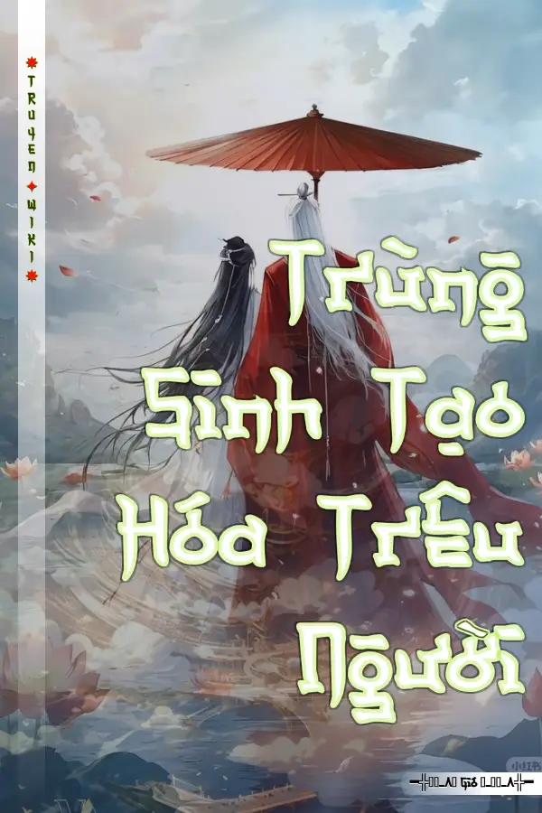 Trùng Sinh Tạo Hóa Trêu Người