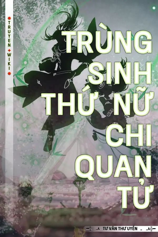 Truyện Trùng sinh thứ nữ chi quan tử