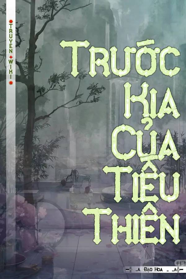 Trước Kia Của Tiếu Thiên