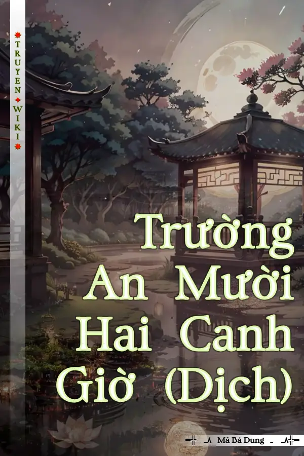 Trường An Mười Hai Canh Giờ (Dịch)