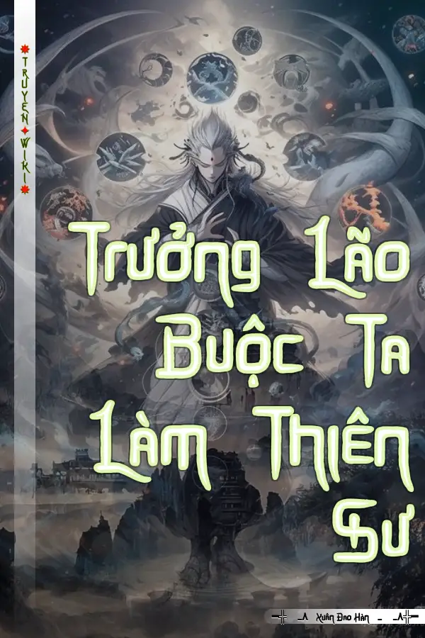 Truyện Trưởng Lão Buộc Ta Làm Thiên Sư