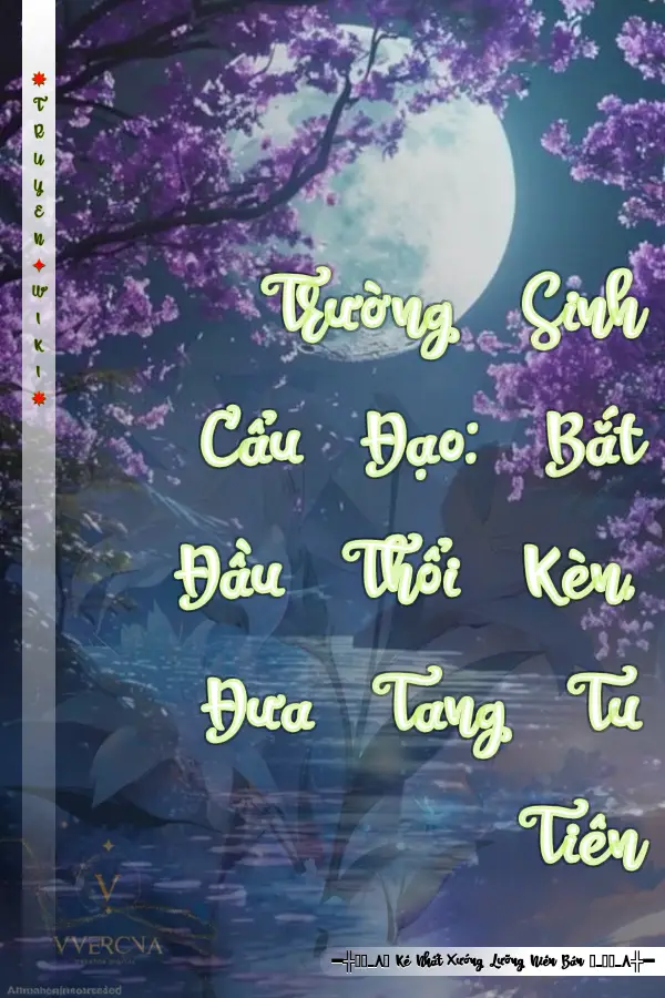 Trường Sinh Cẩu Đạo: Bắt Đầu Thổi Kèn, Đưa Tang Tu Tiên