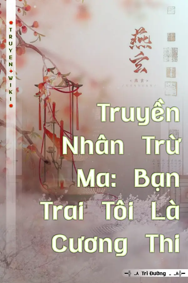 Truyền Nhân Trừ Ma: Bạn Trai Tôi Là Cương Thi