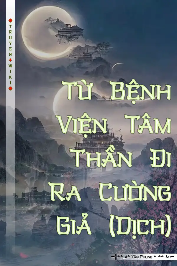 Từ Bệnh Viện Tâm Thần Đi Ra Cường Giả (Dịch)