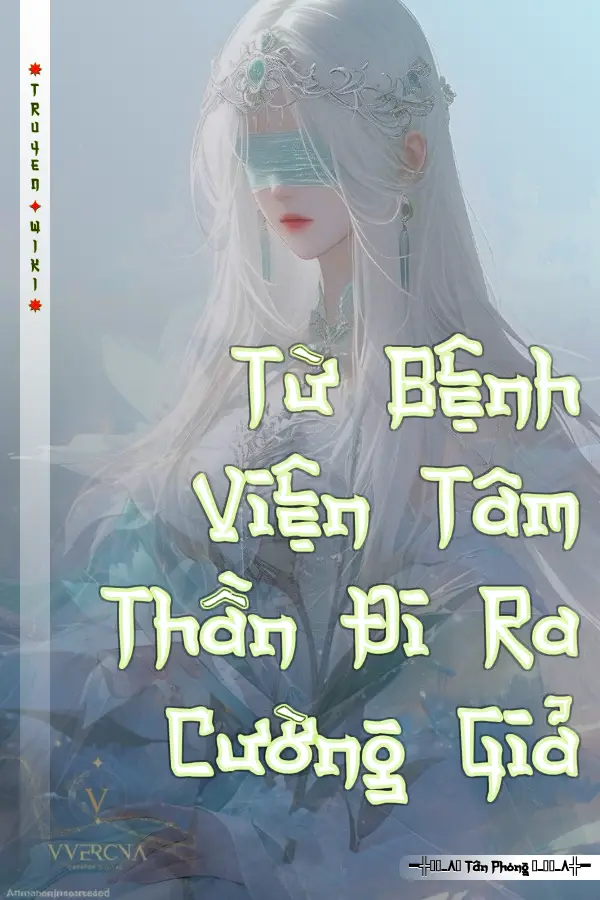 Từ Bệnh Viện Tâm Thần Đi Ra Cường Giả