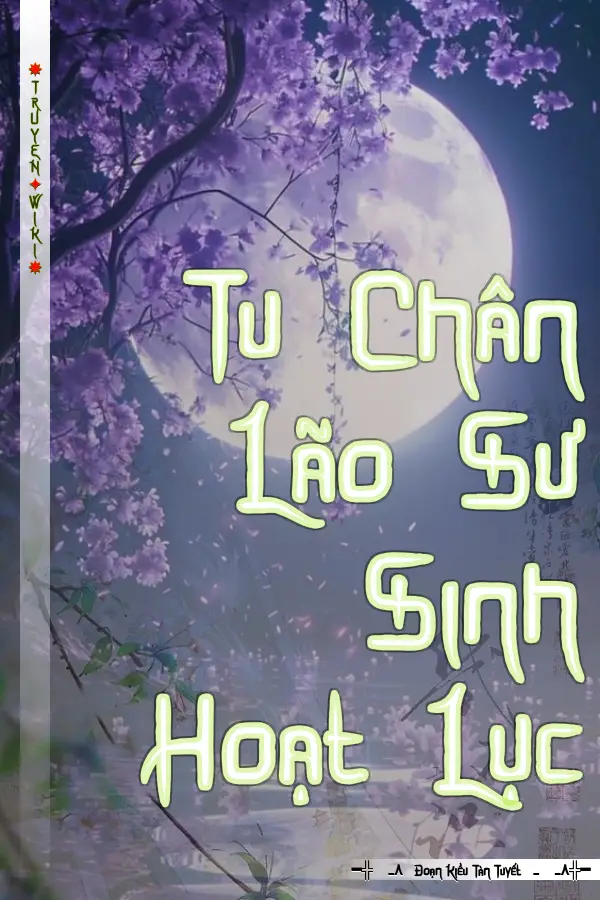 Truyện Tu Chân Lão Sư Sinh Hoạt Lục