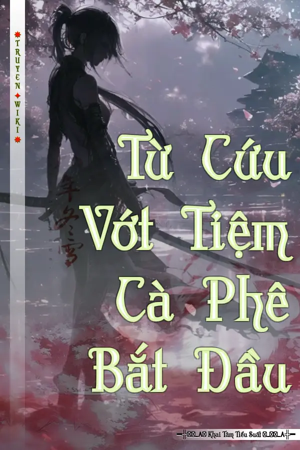 Truyện Từ Cứu Vớt Tiệm Cà Phê Bắt Đầu