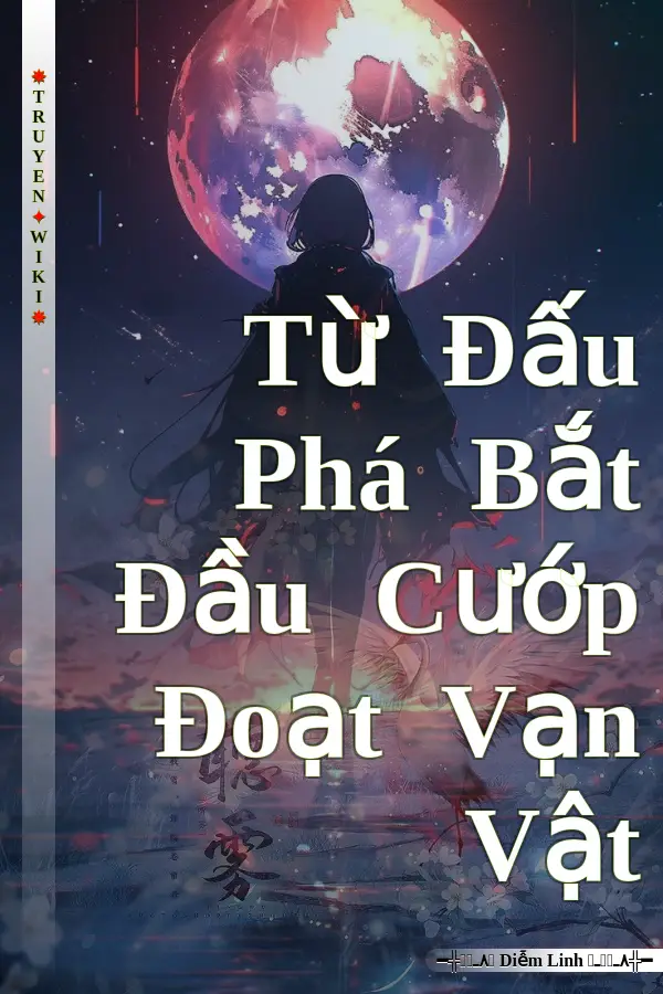 Từ Đấu Phá Bắt Đầu Cướp Đoạt Vạn Vật