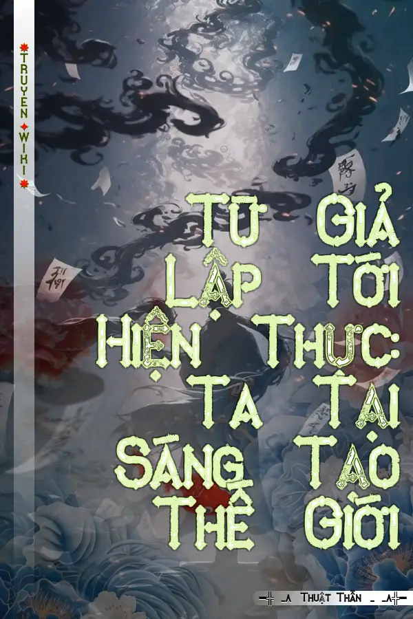 Từ Giả Lập Tới Hiện Thực: Ta Tại Sáng Tạo Thế Giới