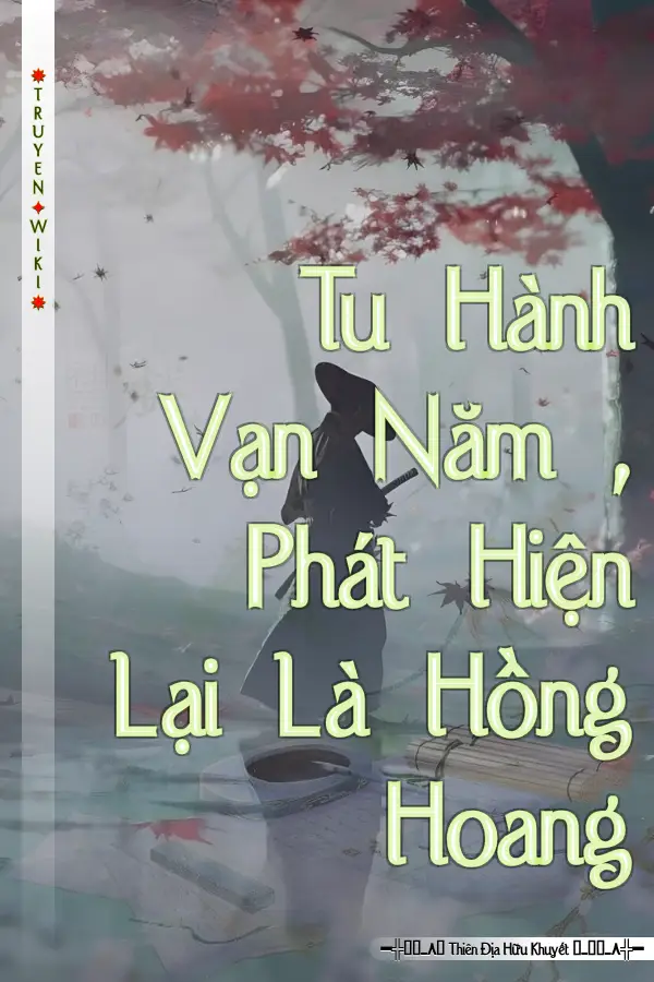 Truyện Tu Hành Vạn Năm , Phát Hiện Lại Là Hồng Hoang