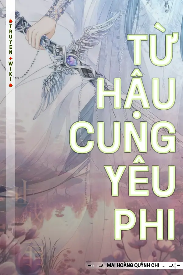 Truyện Từ Hậu Cung Yêu Phi