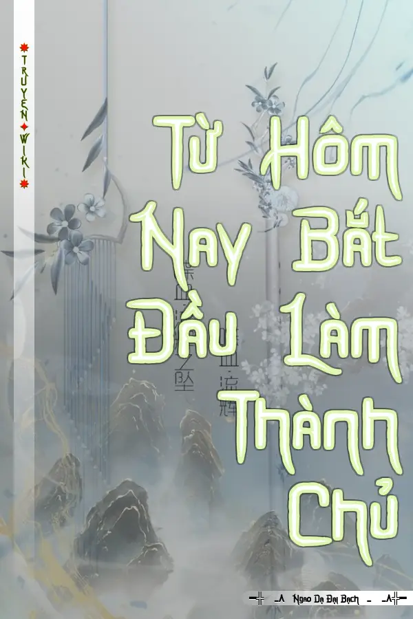 Truyện Từ Hôm Nay Bắt Đầu Làm Thành Chủ