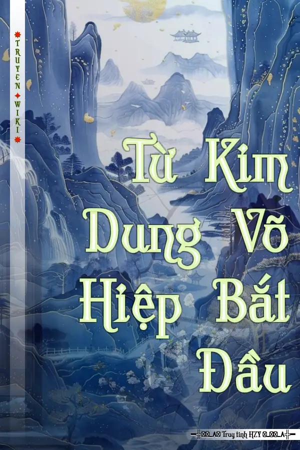 Từ Kim Dung Võ Hiệp Bắt Đầu