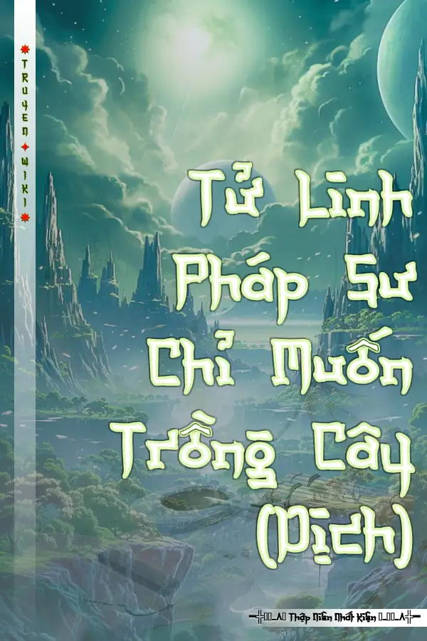 Tử Linh Pháp Sư Chỉ Muốn Trồng Cây (Dịch)