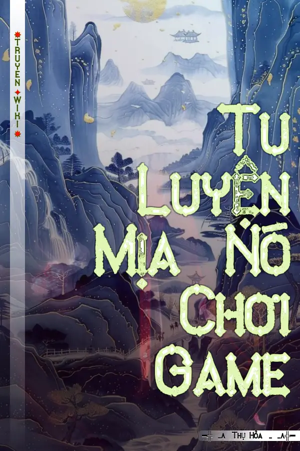 Truyện Tu Luyện Mịa Nó Chơi Game