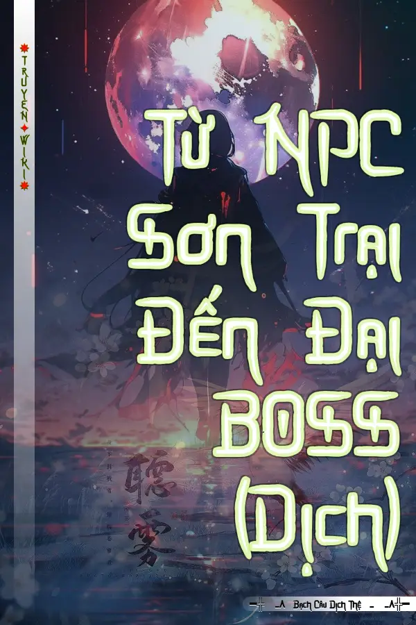 Truyện Từ NPC Sơn Trại Đến Đại BOSS (Dịch)