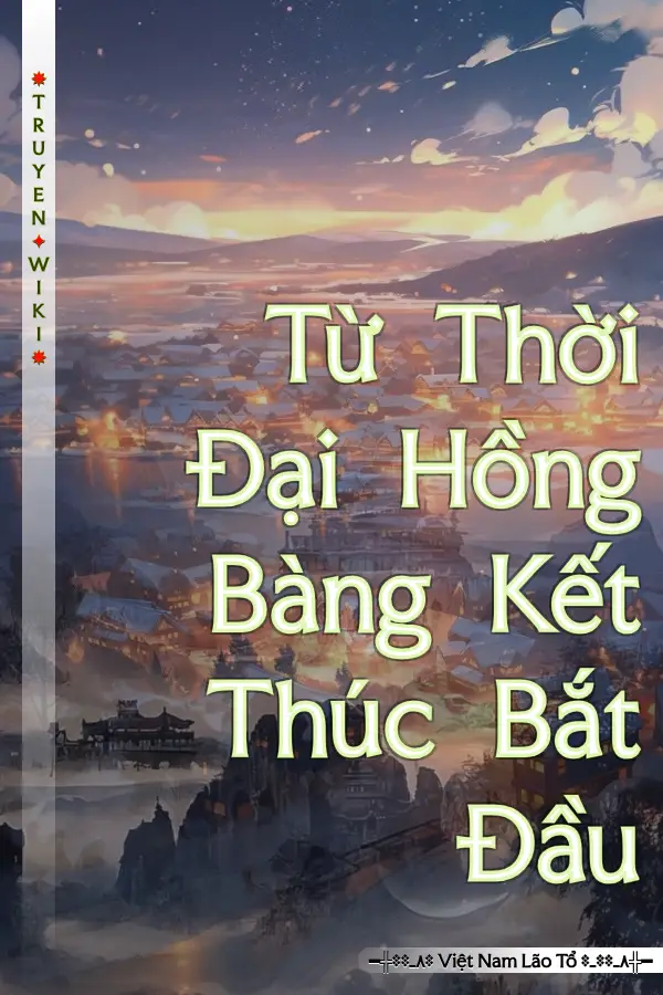 Từ Thời Đại Hồng Bàng Kết Thúc Bắt Đầu