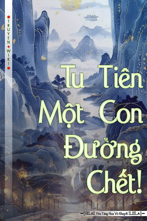 Truyện Tu Tiên Một Con Đường Chết!