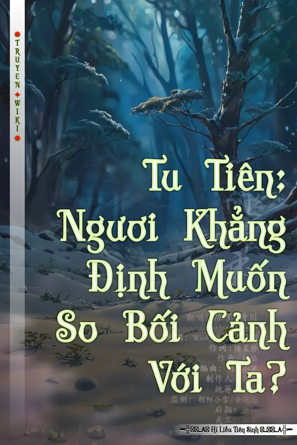 Tu Tiên: Ngươi Khẳng Định Muốn So Bối Cảnh Với Ta?