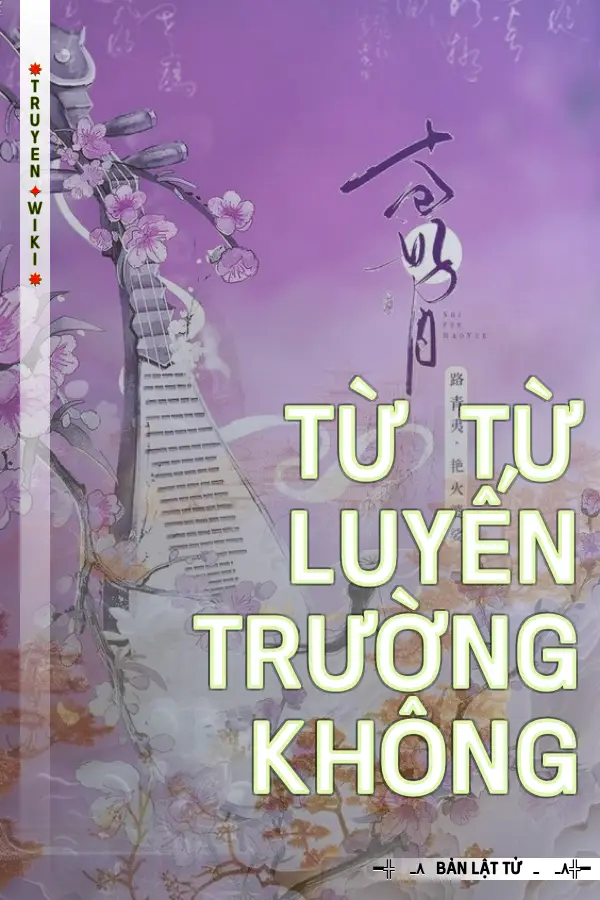 Truyện Từ Từ Luyến Trường Không