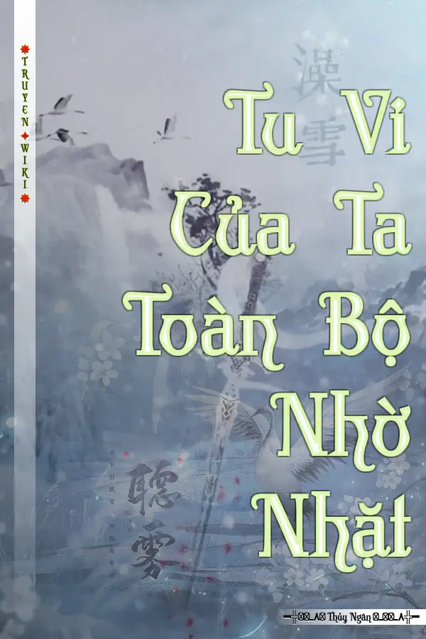 Tu Vi Của Ta Toàn Bộ Nhờ Nhặt