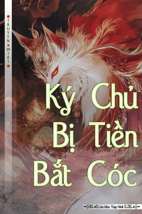 Ký Chủ Bị Tiền Bắt Cóc