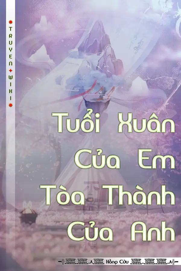 Truyện Tuổi Xuân Của Em Tòa Thành Của Anh