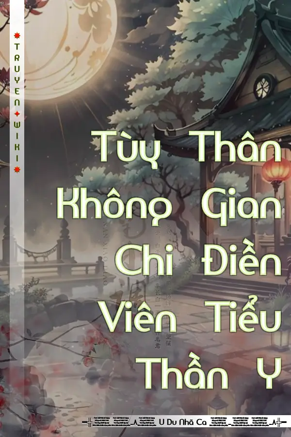 Tùy Thân Không Gian Chi Điền Viên Tiểu Thần Y