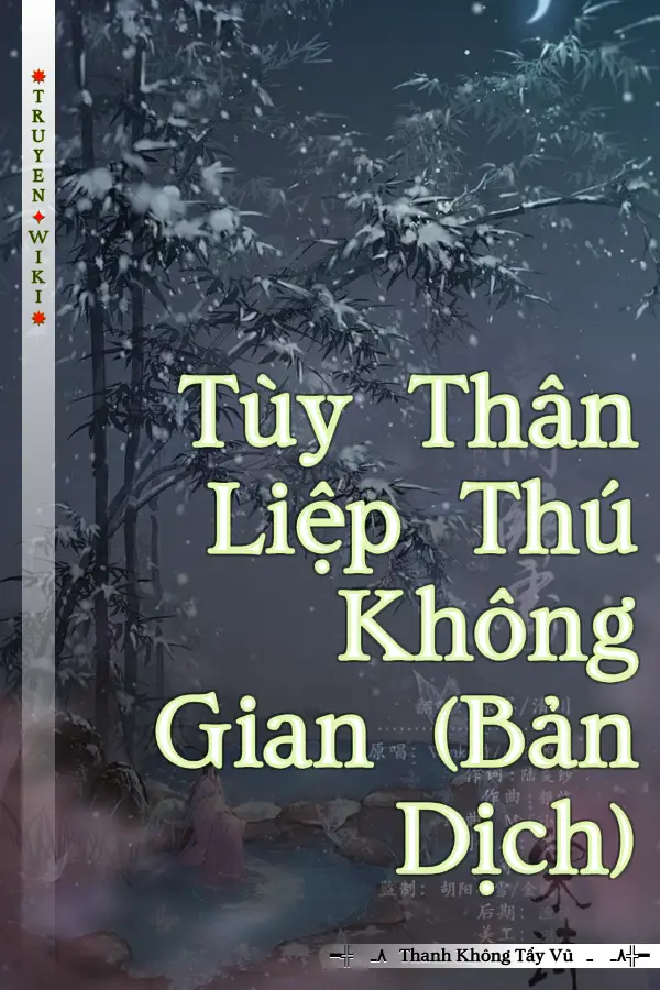 Truyện Tùy Thân Liệp Thú Không Gian (Bản Dịch)