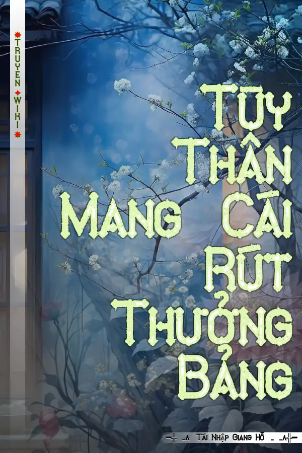 Truyện Tùy Thân Mang Cái Rút Thưởng Bảng