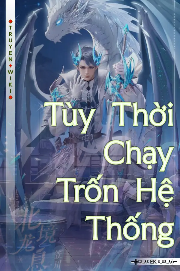 Truyện Tùy Thời Chạy Trốn Hệ Thống