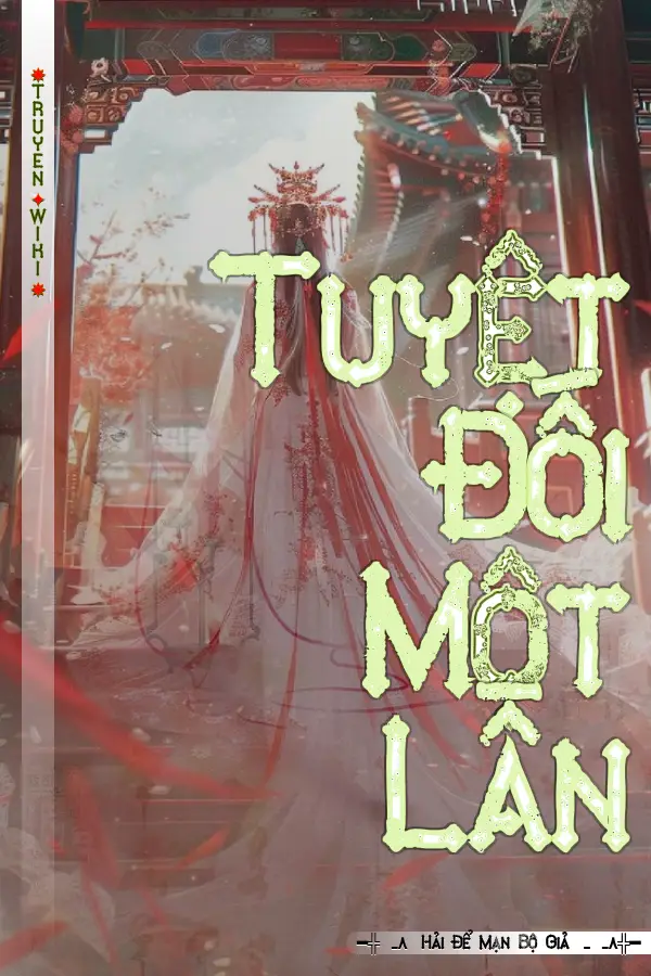 Truyện Tuyệt Đối Một Lần