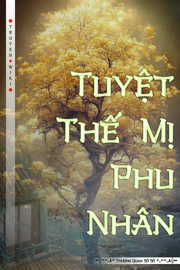 Truyện Tuyệt Thế Mị Phu Nhân